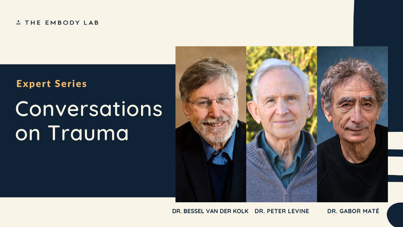 Conversations on Trauma with Dr. Gabor Mate & Special Guests