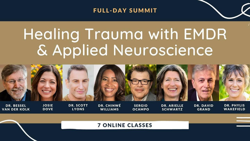 Summit: From Trauma to Transformation — The EMDR & Applied Neuroscience