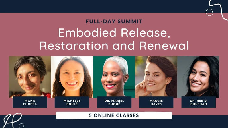 Summit: Embodied Release, Restoration and Renewal