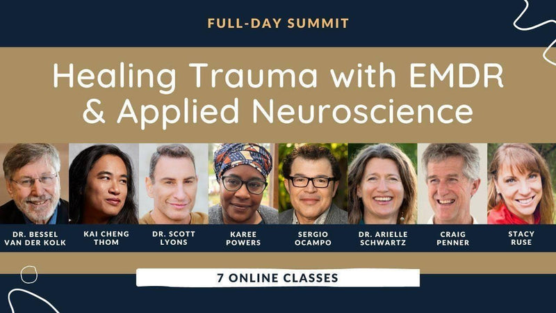 Summit: Healing Trauma with EMDR and Applied Neuroscience