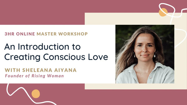 An Introduction to Creating Conscious Love