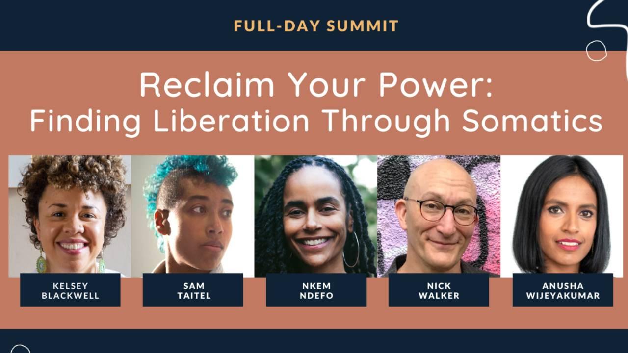 Summit: Reclaim Your Power — Finding Liberation Through Somatics.