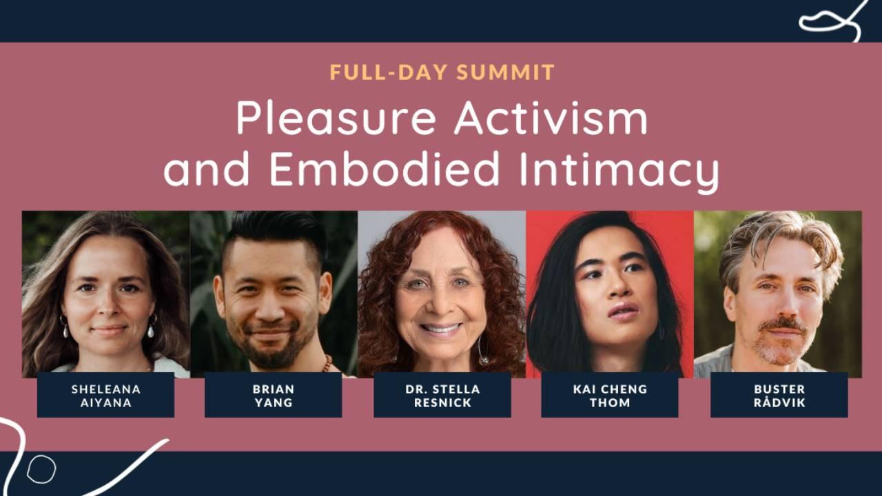 Summit: Pleasure Activism & Embodied Intimacy.