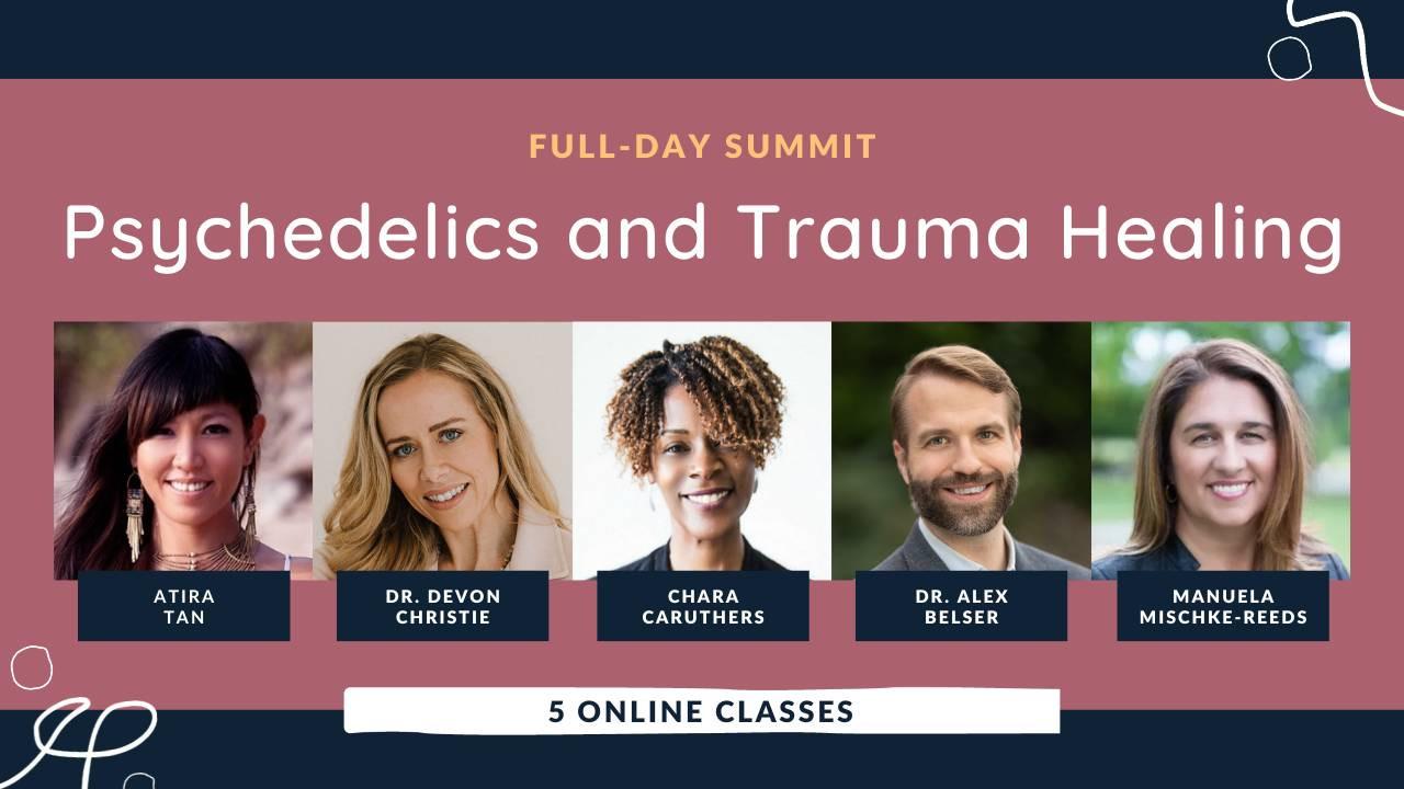 Summit: Psychedelics & Trauma Healing.