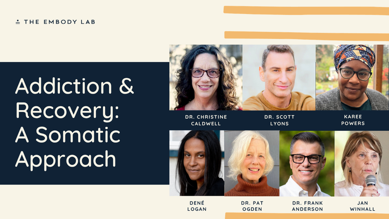 Addiction & Recovery: A Somatic Approach