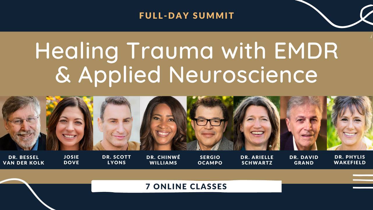 Summit: From Trauma to Transformation — The EMDR & Applied Neuroscience