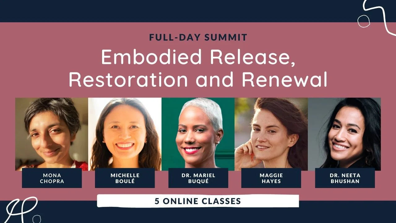 Summit: Embodied Release, Restoration and Renewal.