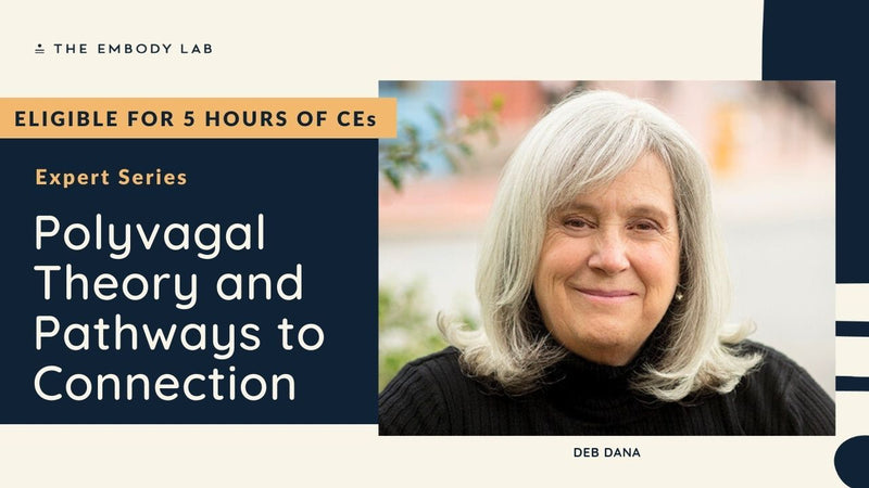 Expert Series - Polyvagal Theory and Pathways to Connection