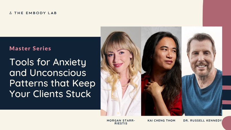 Tools for Anxiety and Unconscious Patterns that Keep Your Clients Stuck