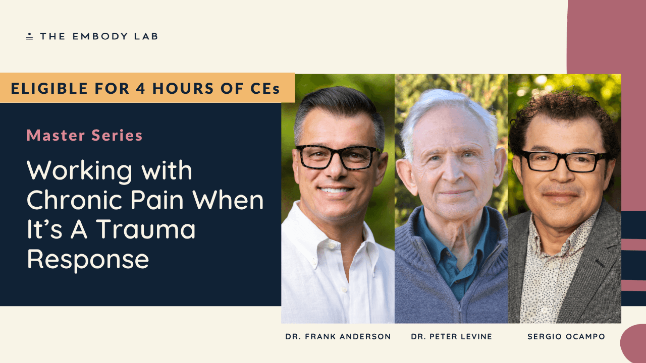 Working with Chronic Pain When It’s A Trauma Response.
