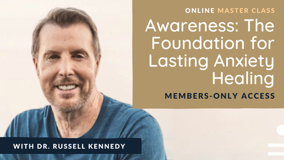 Awareness: The Foundation for Lasting Anxiety Healing