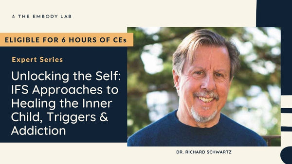 Unlocking the Self — IFS Approaches to Healing The Inner Child, Triggers & Addiction