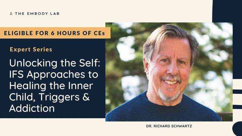 Unlocking the Self — IFS Approaches to Healing The Inner Child, Triggers & Addiction
