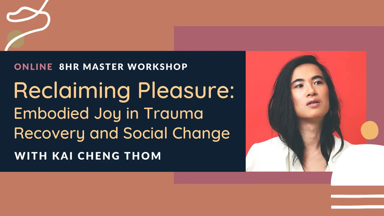 Reclaiming Pleasure: Embodied Joy in Trauma Recovery and Social Change.