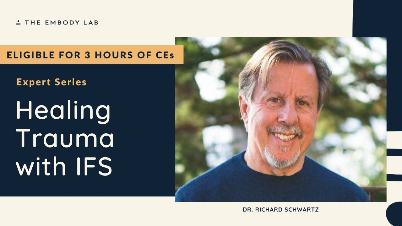 Healing Trauma with IFS featuring Dr. Richard Schwartz.