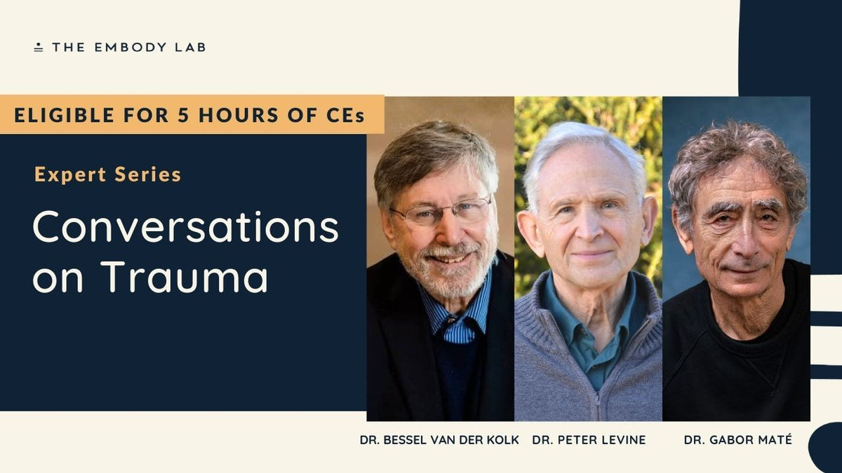 Conversations on Trauma with Dr. Gabor Mate & Special Guests